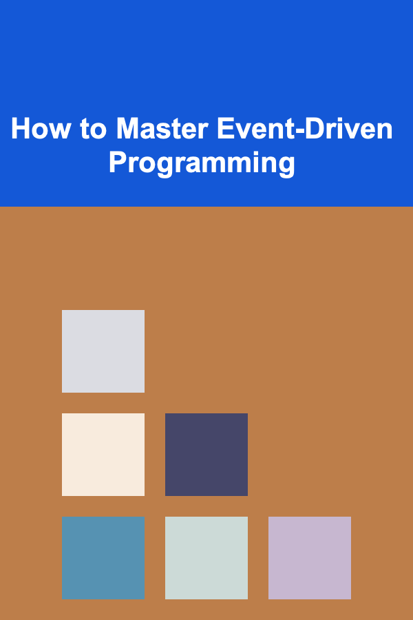 How to Master Event-Driven Programming