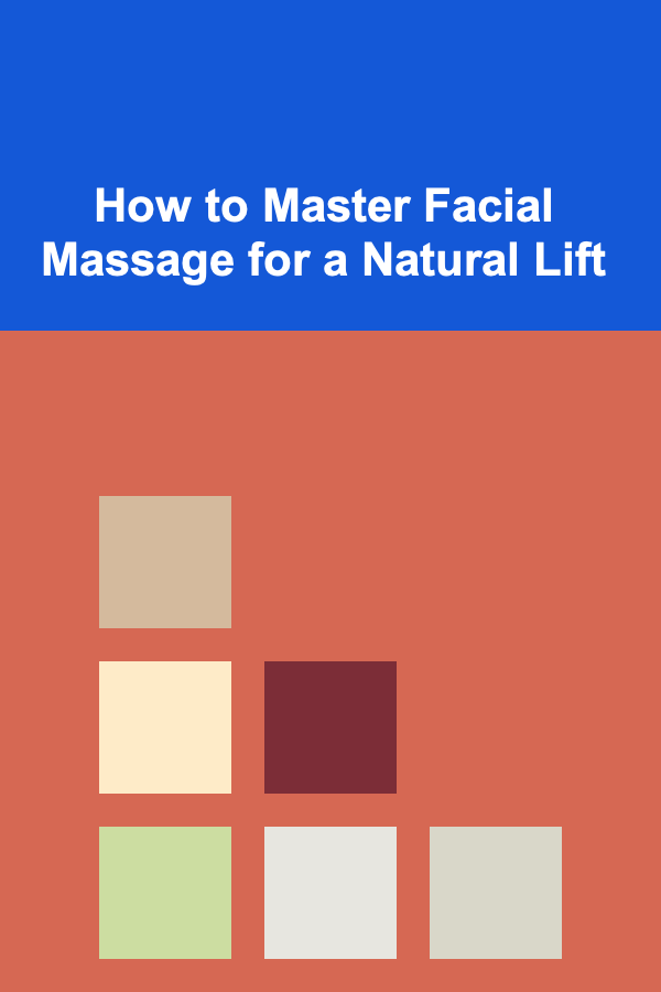 How to Master Facial Massage for a Natural Lift
