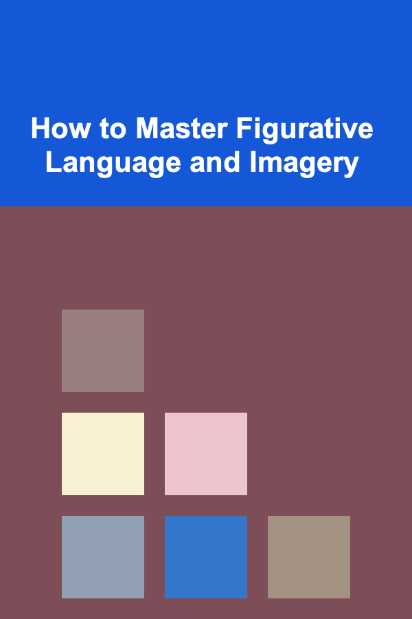 How to Master Figurative Language and Imagery