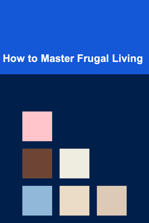 How to Master Frugal Living