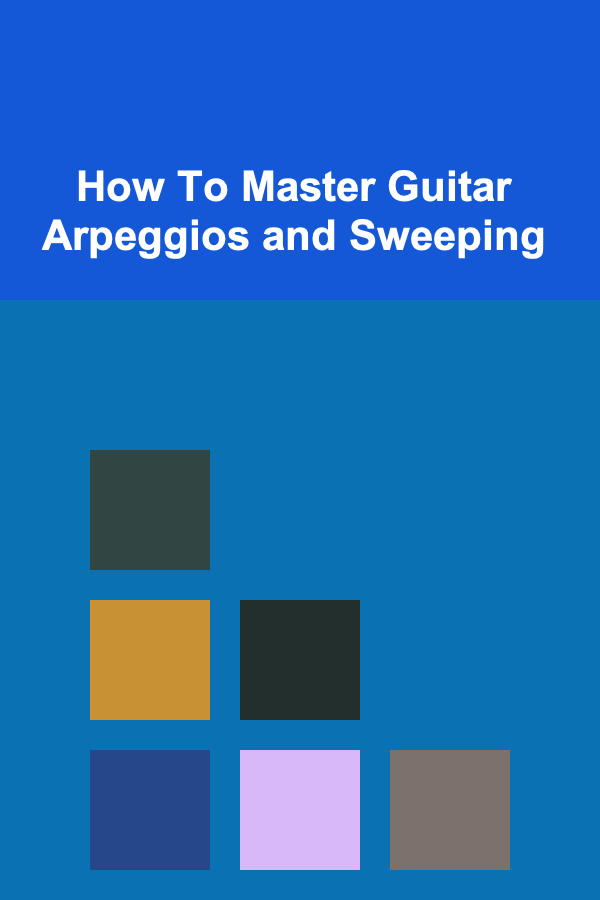 How To Master Guitar Arpeggios and Sweeping