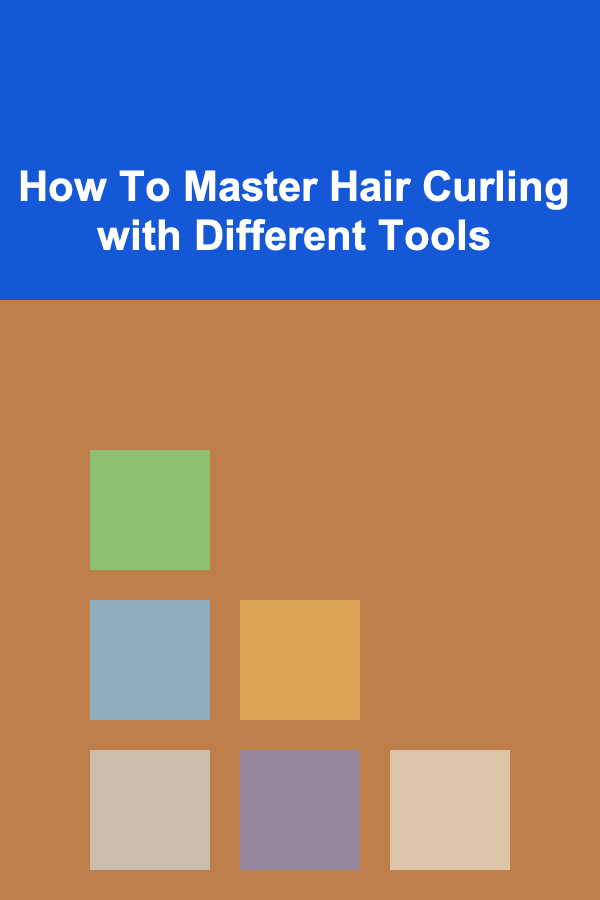 How To Master Hair Curling with Different Tools