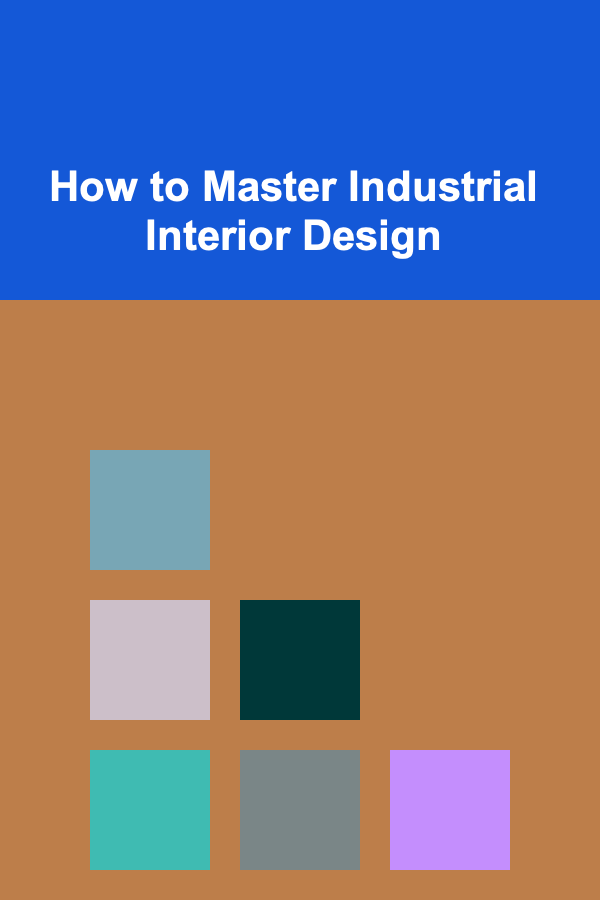 How to Master Industrial Interior Design