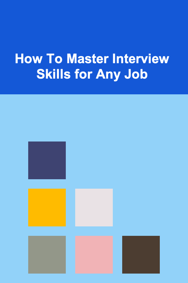 How To Master Interview Skills for Any Job