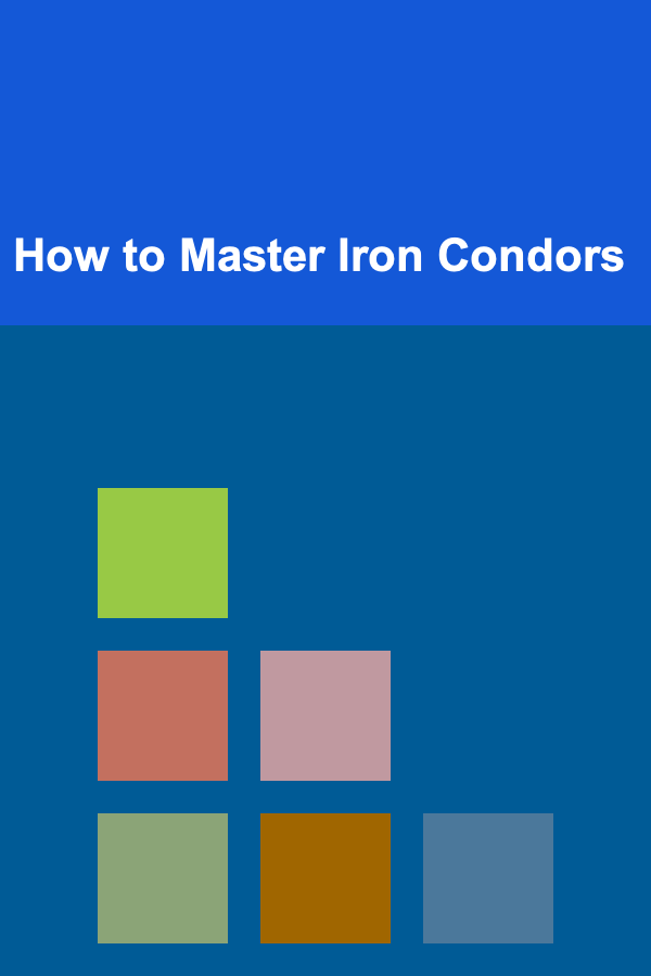 How to Master Iron Condors