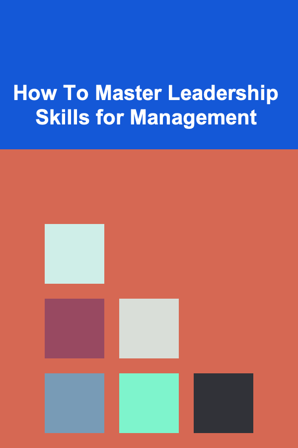 How To Master Leadership Skills for Management