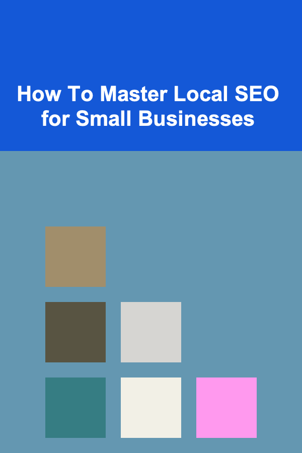 How To Master Local SEO for Small Businesses