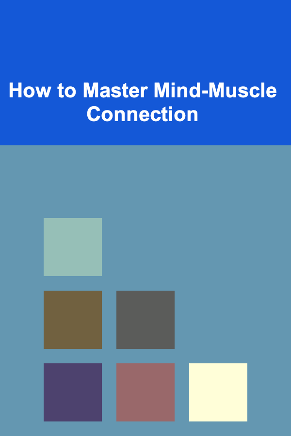 How to Master Mind-Muscle Connection