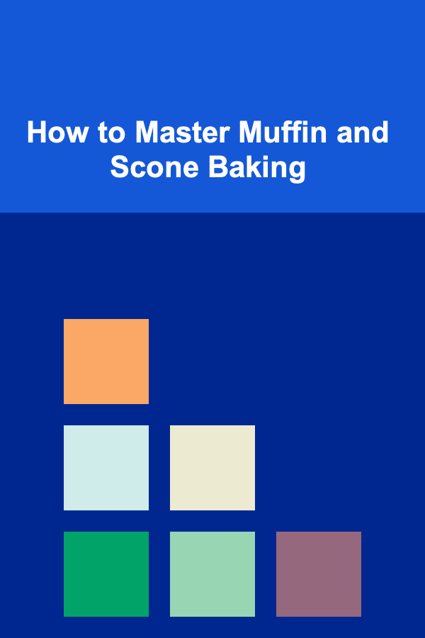 How to Master Muffin and Scone Baking