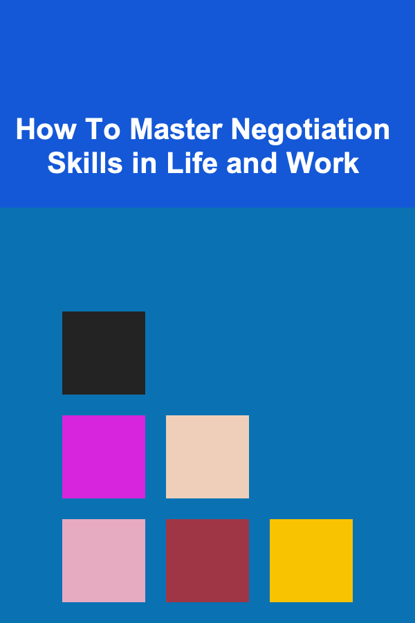How To Master Negotiation Skills in Life and Work