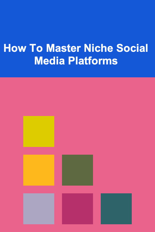 How To Master Niche Social Media Platforms