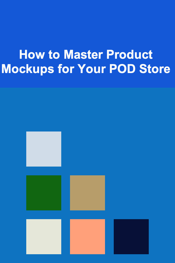 How to Master Product Mockups for Your POD Store