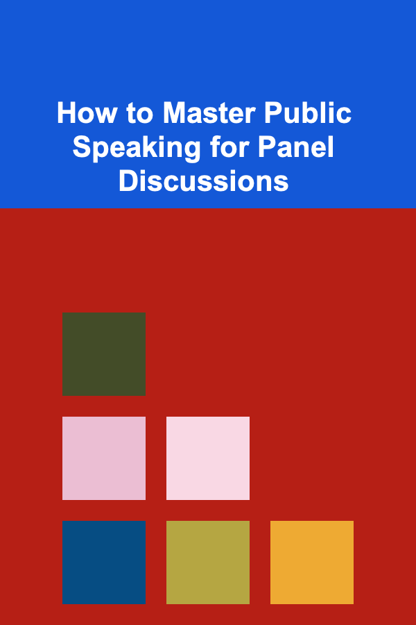 How to Master Public Speaking for Panel Discussions