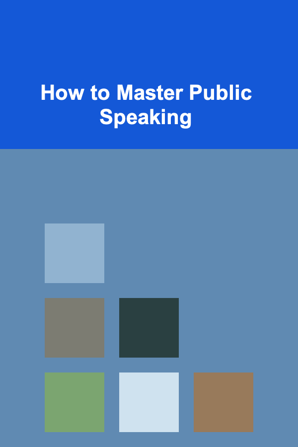 How to Master Public Speaking