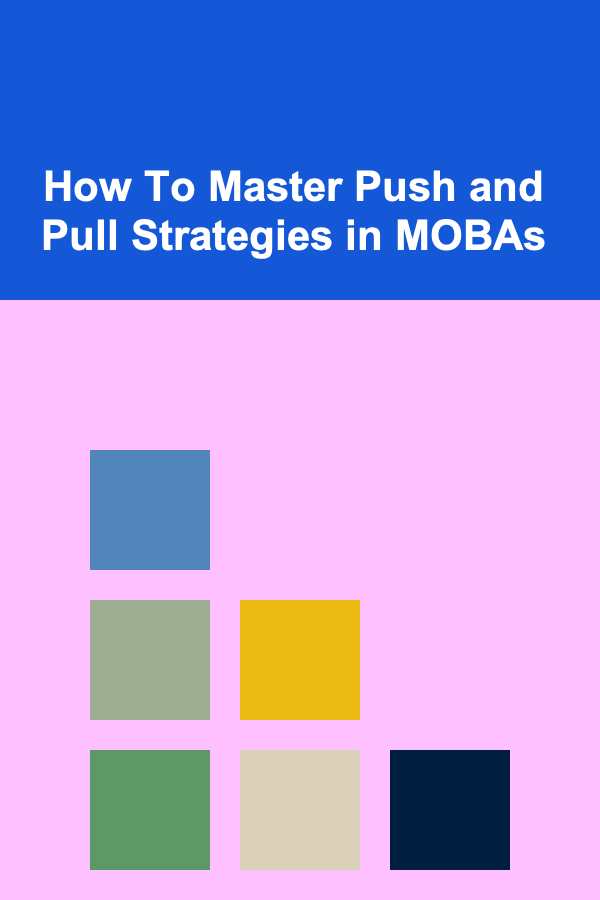 How To Master Push and Pull Strategies in MOBAs