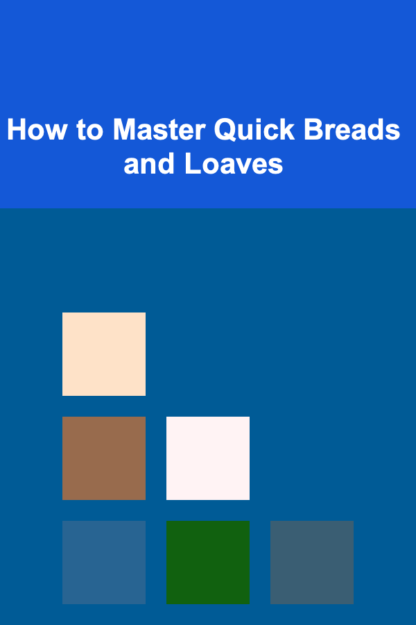 How to Master Quick Breads and Loaves