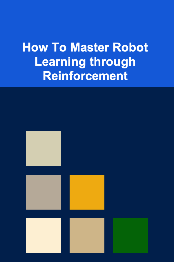 How To Master Robot Learning through Reinforcement