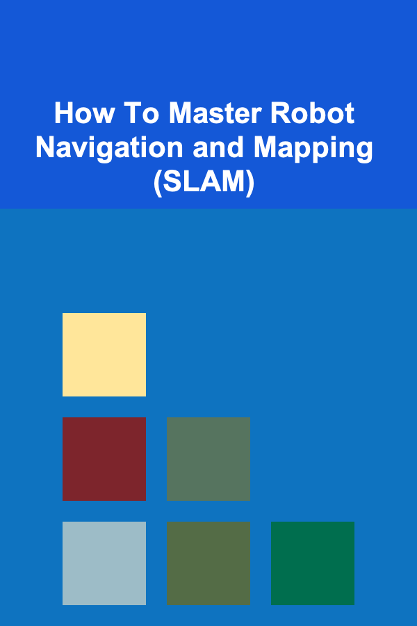 How To Master Robot Navigation and Mapping (SLAM)
