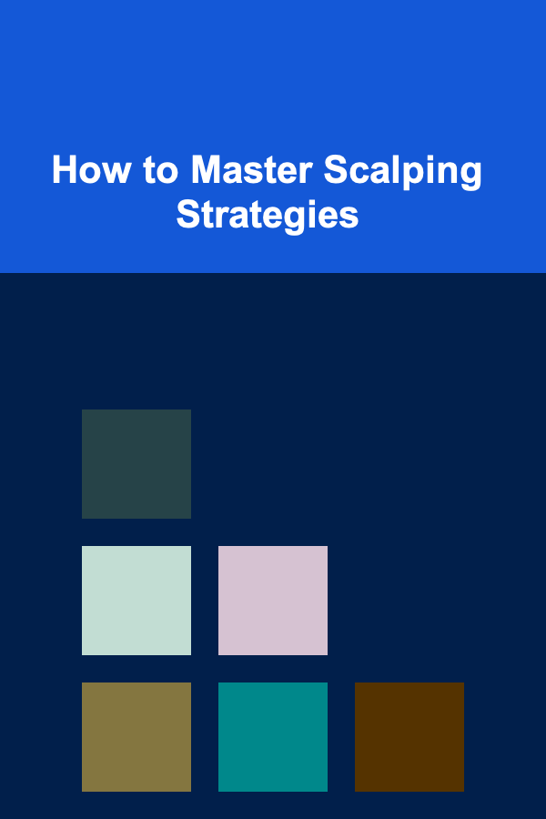How to Master Scalping Strategies