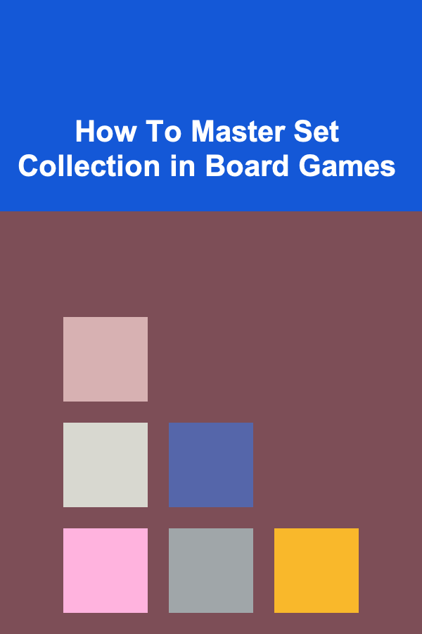 How To Master Set Collection in Board Games