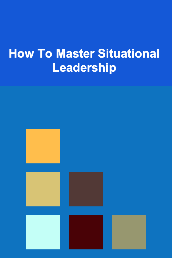 How To Master Situational Leadership