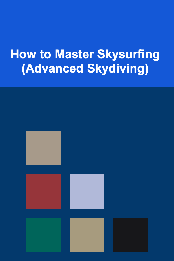 How to Master Skysurfing (Advanced Skydiving)