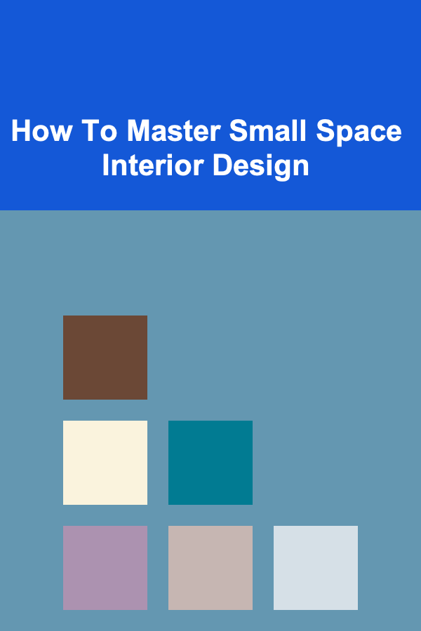 How To Master Small Space Interior Design