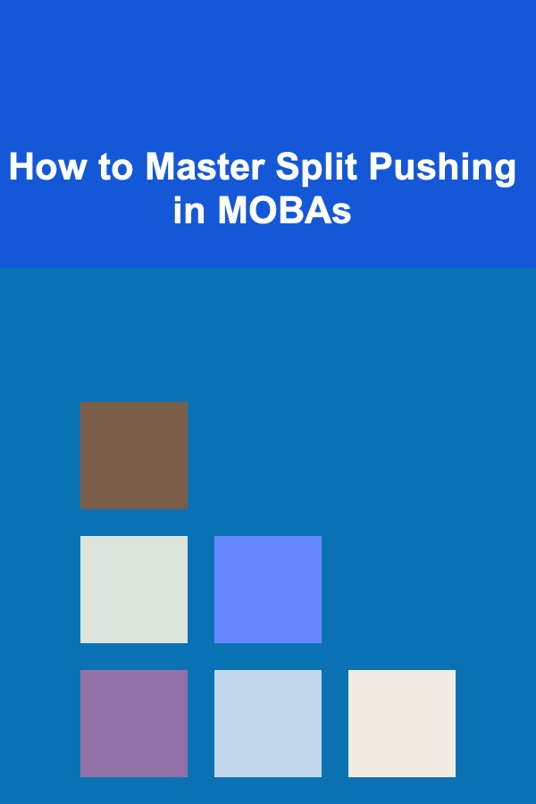 How to Master Split Pushing in MOBAs