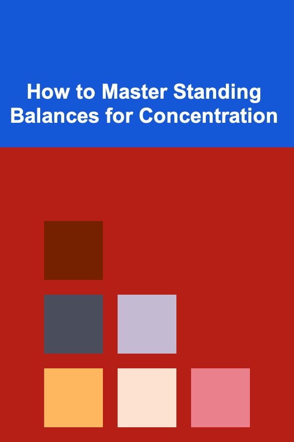 How to Master Standing Balances for Concentration