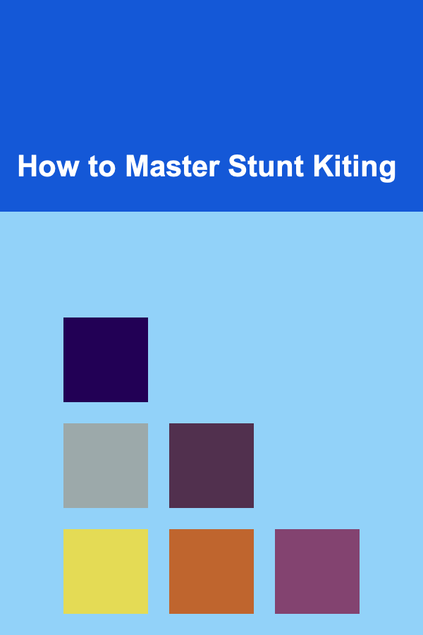 How to Master Stunt Kiting