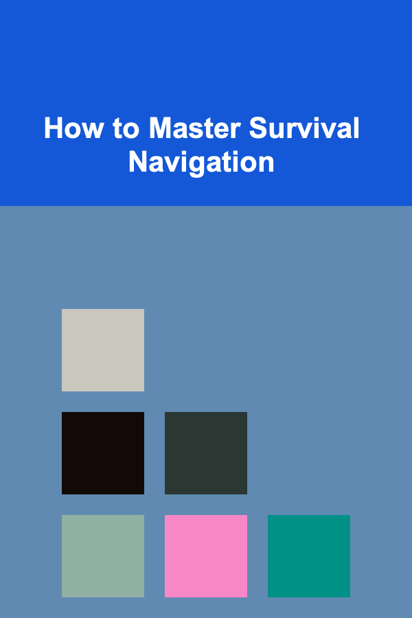 How to Master Survival Navigation