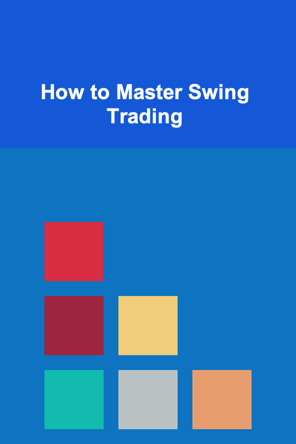 How to Master Swing Trading