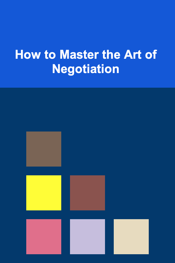 How to Master the Art of Negotiation