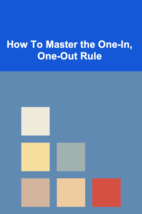 How To Master the One-In, One-Out Rule