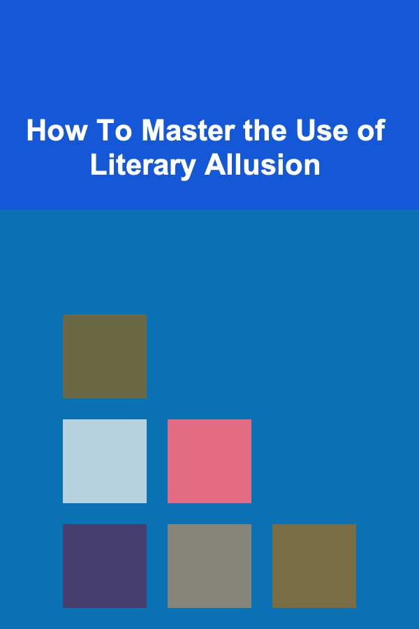 How To Master the Use of Literary Allusion