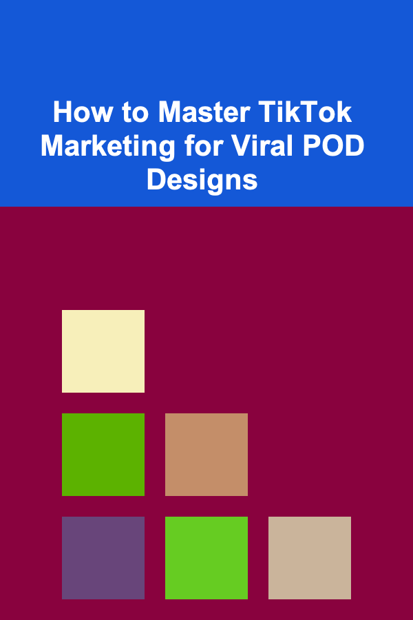 How to Master TikTok Marketing for Viral POD Designs
