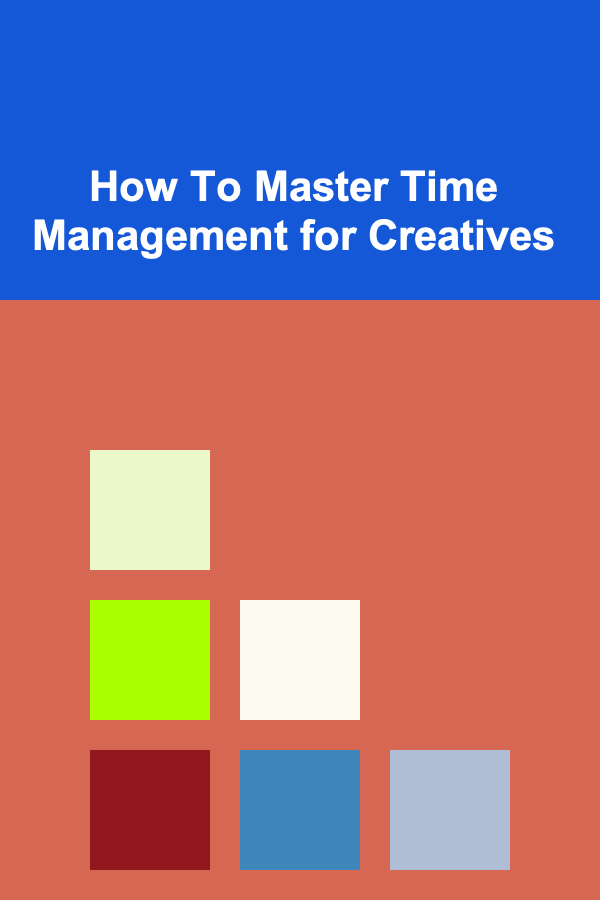 How To Master Time Management for Creatives