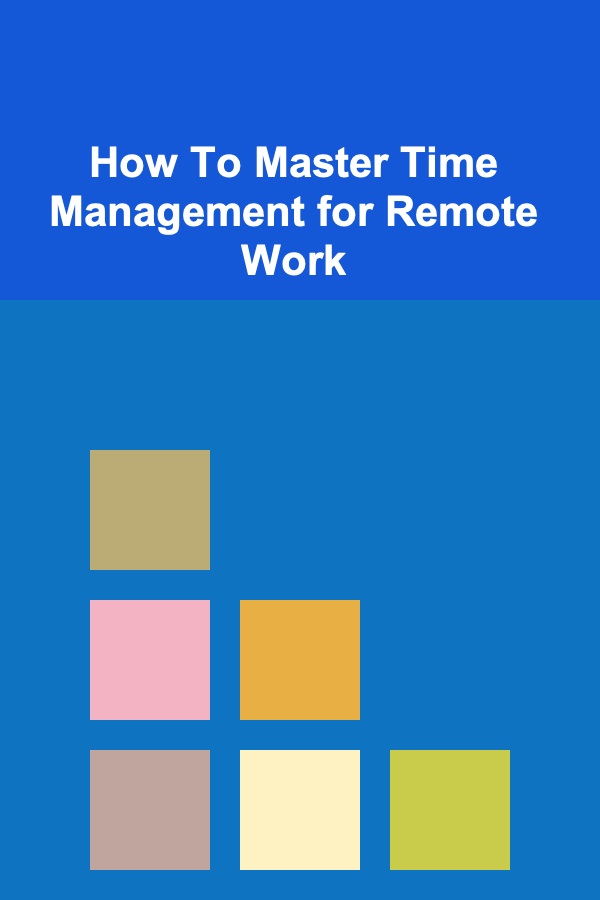 How To Master Time Management for Remote Work