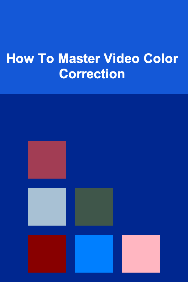 How To Master Video Color Correction