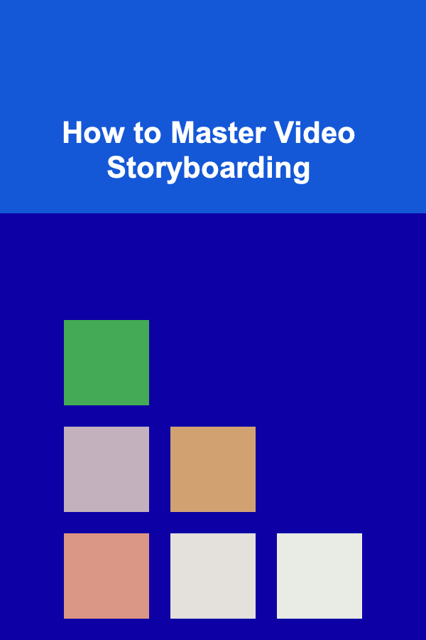 How to Master Video Storyboarding