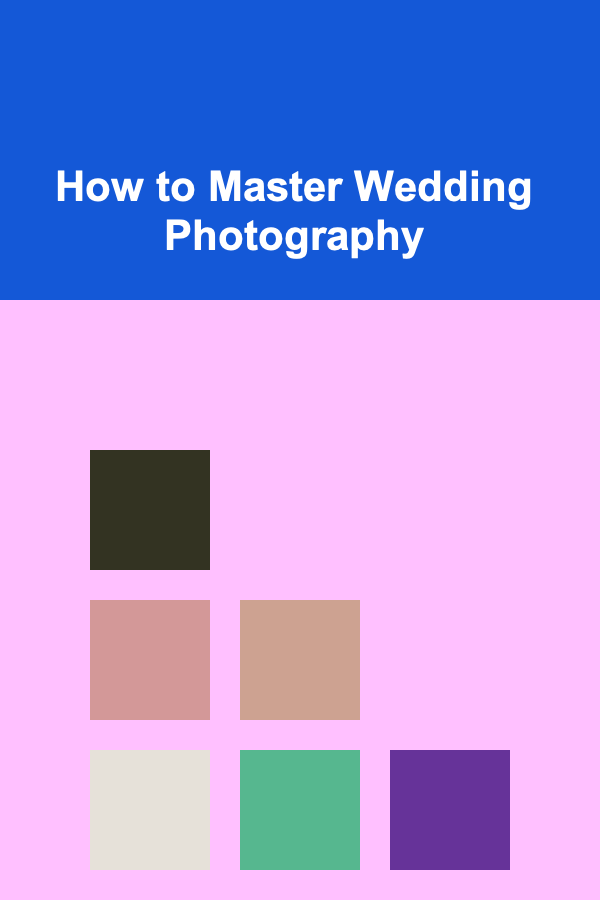 How to Master Wedding Photography