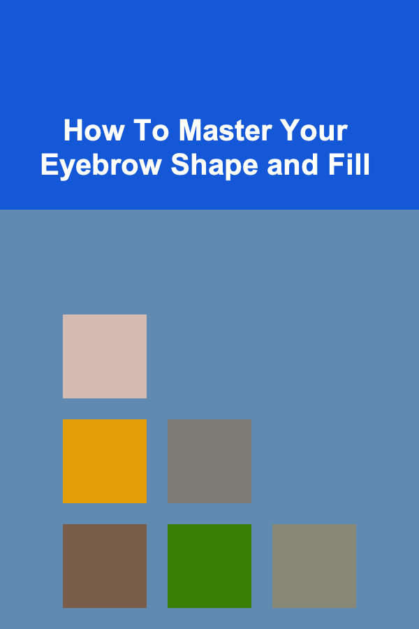 How To Master Your Eyebrow Shape and Fill