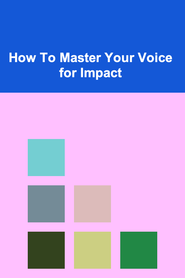 How To Master Your Voice for Impact