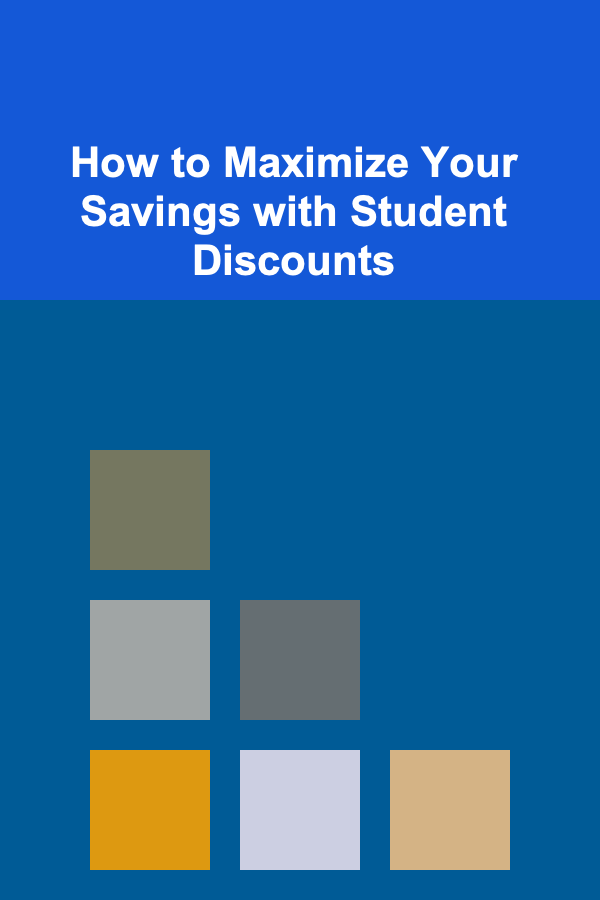 How to Maximize Your Savings with Student Discounts