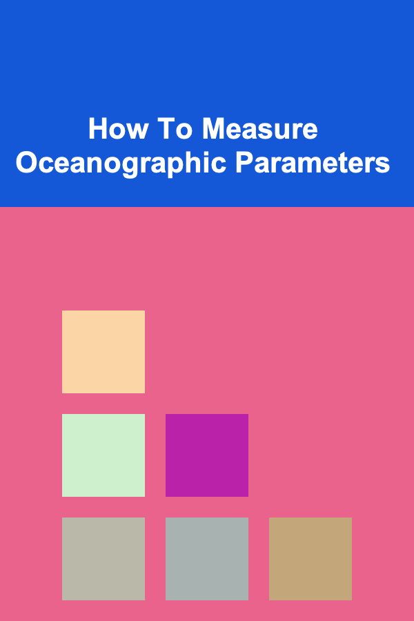 How To Measure Oceanographic Parameters