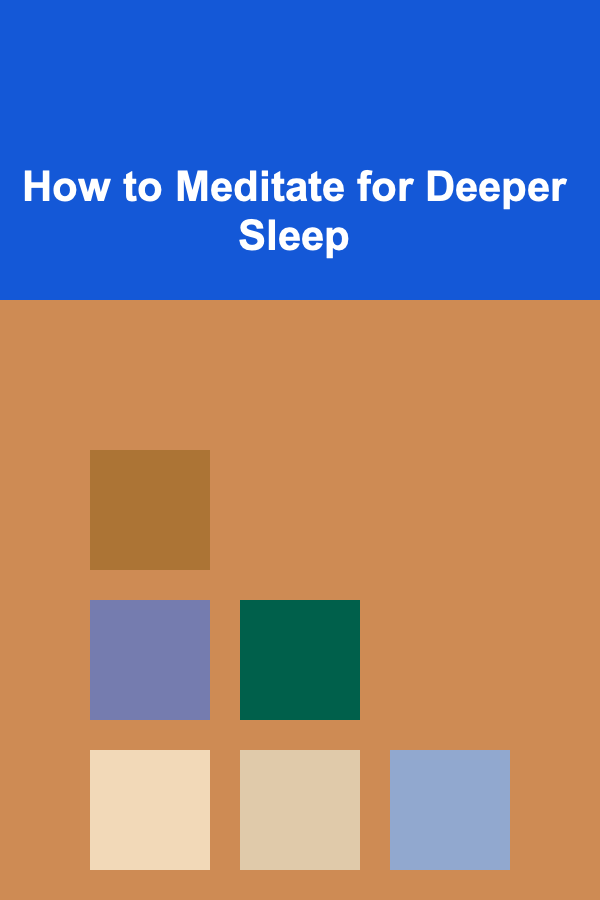 How to Meditate for Deeper Sleep