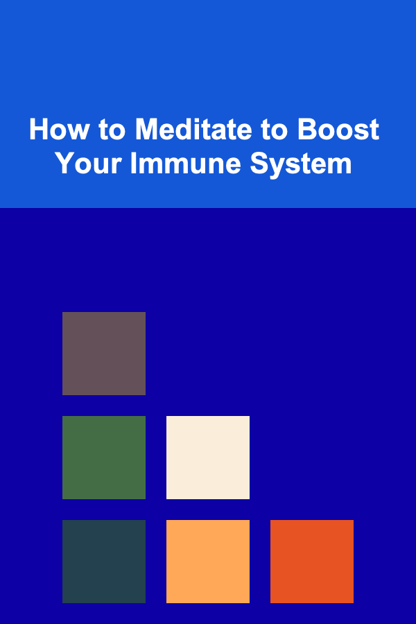 How to Meditate to Boost Your Immune System