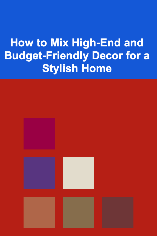 How to Mix High-End and Budget-Friendly Decor for a Stylish Home