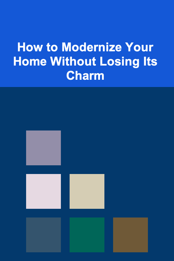 How to Modernize Your Home Without Losing Its Charm