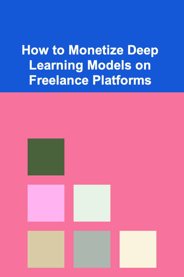 How to Monetize Deep Learning Models on Freelance Platforms